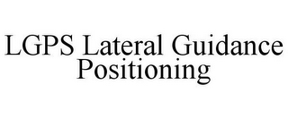 LGPS LATERAL GUIDANCE POSITIONING