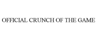 OFFICIAL CRUNCH OF THE GAME