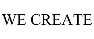 WE CREATE