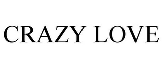 CRAZY LOVE