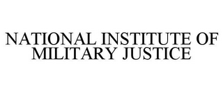 NATIONAL INSTITUTE OF MILITARY JUSTICE