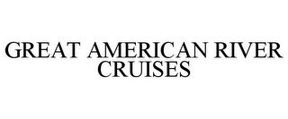 GREAT AMERICAN RIVER CRUISES