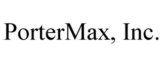 PORTERMAX, INC.