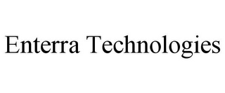 ENTERRA TECHNOLOGIES