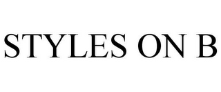 STYLES ON B