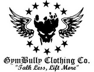 GYMBULLY CLOTHING CO. "TALK LESS, LIFT MORE"