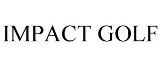 IMPACT GOLF
