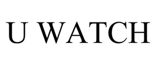 U WATCH