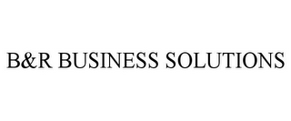 B&R BUSINESS SOLUTIONS