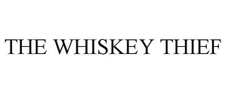 THE WHISKEY THIEF