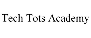 TECH TOTS ACADEMY