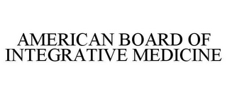 AMERICAN BOARD OF INTEGRATIVE MEDICINE