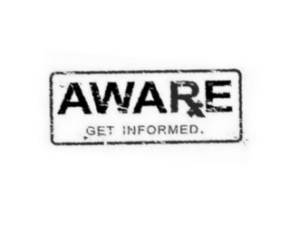 AWARE GET INFORMED.