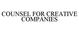 COUNSEL FOR CREATIVE COMPANIES