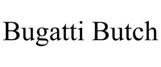 BUGATTI BUTCH