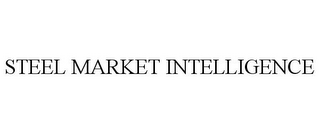 STEEL MARKET INTELLIGENCE