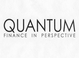 QUANTUM FINANCE IN PERSPECTIVE