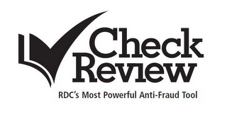 CHECK REVIEW RDC'S MOST POWERFUL ANTI-FRAUD TOOL