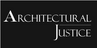 ARCHITECTURAL JUSTICE