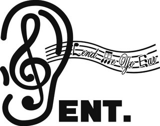 LEND ME YO EAR ENT.