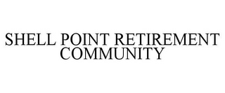 SHELL POINT RETIREMENT COMMUNITY