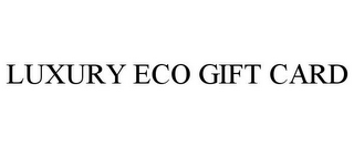 LUXURY ECO GIFT CARD