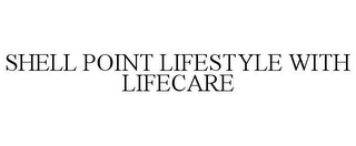 SHELL POINT LIFESTYLE WITH LIFECARE