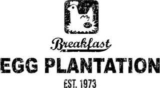 EGG PLANTATION BREAKFAST EST. 1973