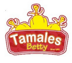 TAMALES BETTY SINCE 1988