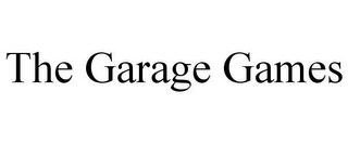 THE GARAGE GAMES