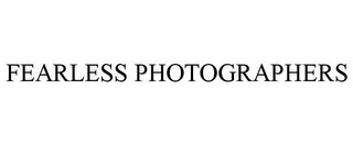 FEARLESS PHOTOGRAPHERS