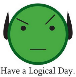 HAVE A LOGICAL DAY.