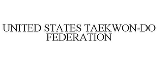 UNITED STATES TAEKWON-DO FEDERATION