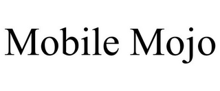 MOBILE MOJO
