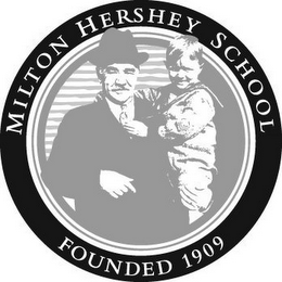 MILTON HERSHEY SCHOOL FOUNDED 1909