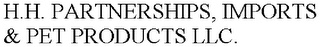 H.H. PARTNERSHIPS, IMPORTS & PET PRODUCTS LLC.