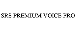 SRS PREMIUM VOICE PRO