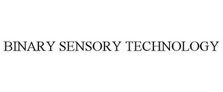 BINARY SENSORY TECHNOLOGY