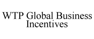 WTP GLOBAL BUSINESS INCENTIVES