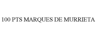 100 PTS MARQUES DE MURRIETA