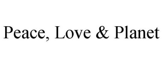 PEACE, LOVE & PLANET