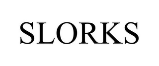 SLORKS