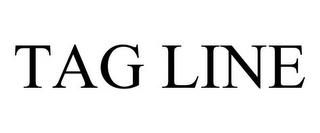 TAG LINE