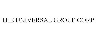 THE UNIVERSAL GROUP CORP.