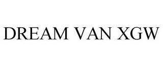 DREAM VAN XGW