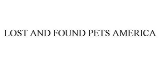 LOST AND FOUND PETS AMERICA