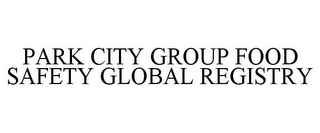 PARK CITY GROUP FOOD SAFETY GLOBAL REGISTRY