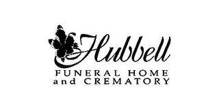 HUBBELL FUNERAL HOME AND CREMATORY