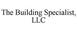 THE BUILDING SPECIALIST, LLC