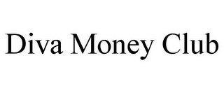 DIVA MONEY CLUB